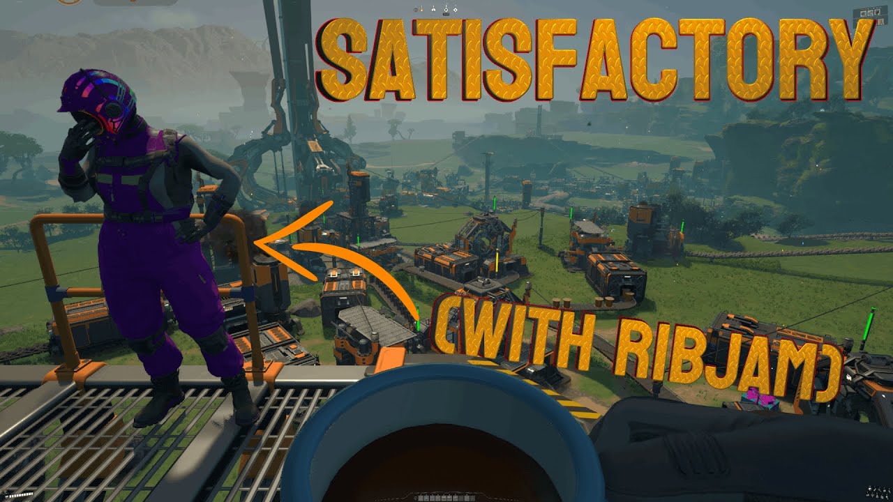 FIRST SATISFACTORY PLAYTHROUGH (w/ Ribjam) Ep. 5 - Collecting Alien BioFuel & More of the Map