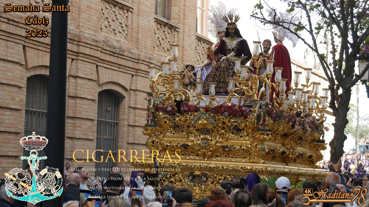 [4K ᴴᴰᴿ] JESÚS DE LA SALUD / CIGARRERAS / Semana Santa Cádiz 2025