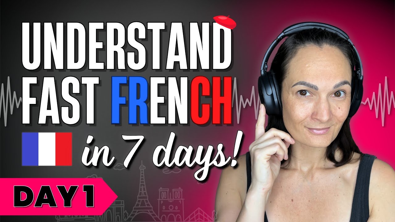 Can’t Understand Fast French? Fix It in 7 Days (Day 1) | 7-Day Fast French Challenge
