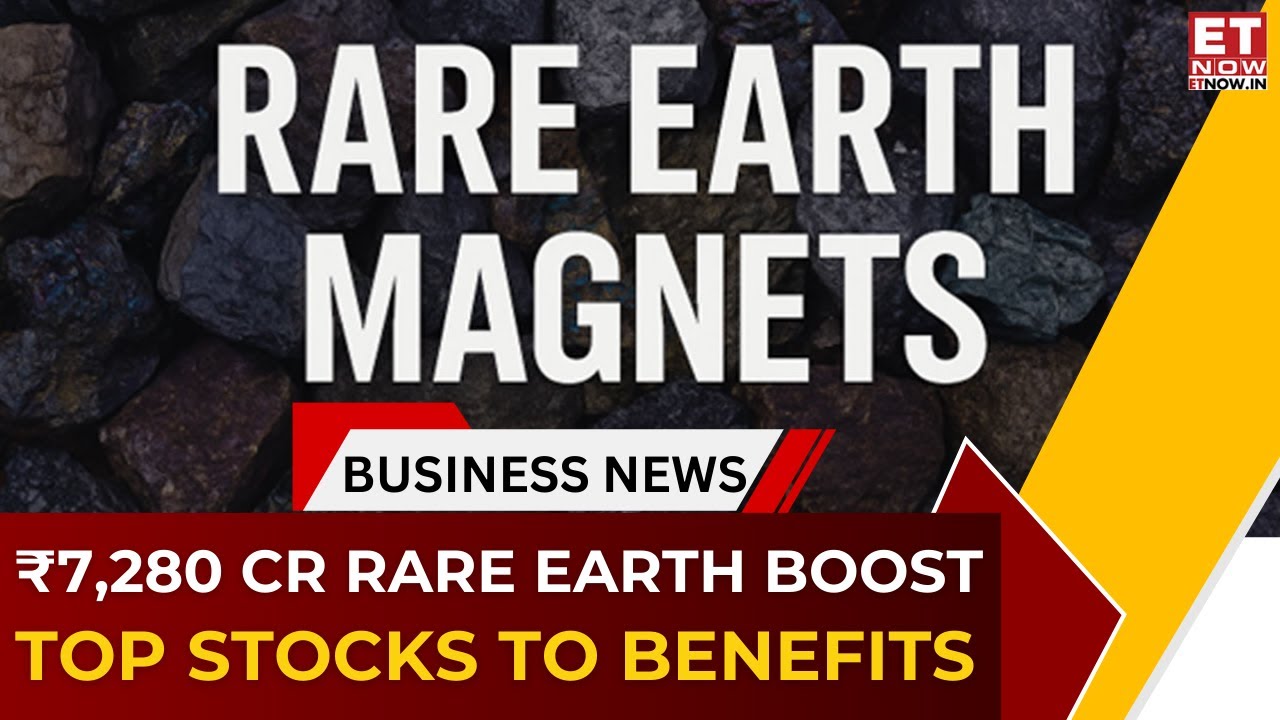 ₹7,280 Cr Rare Earth Magnet Push: Which Stocks Benefit? | ET Now&rsquo;s Raghav Kalra Explains | Top News