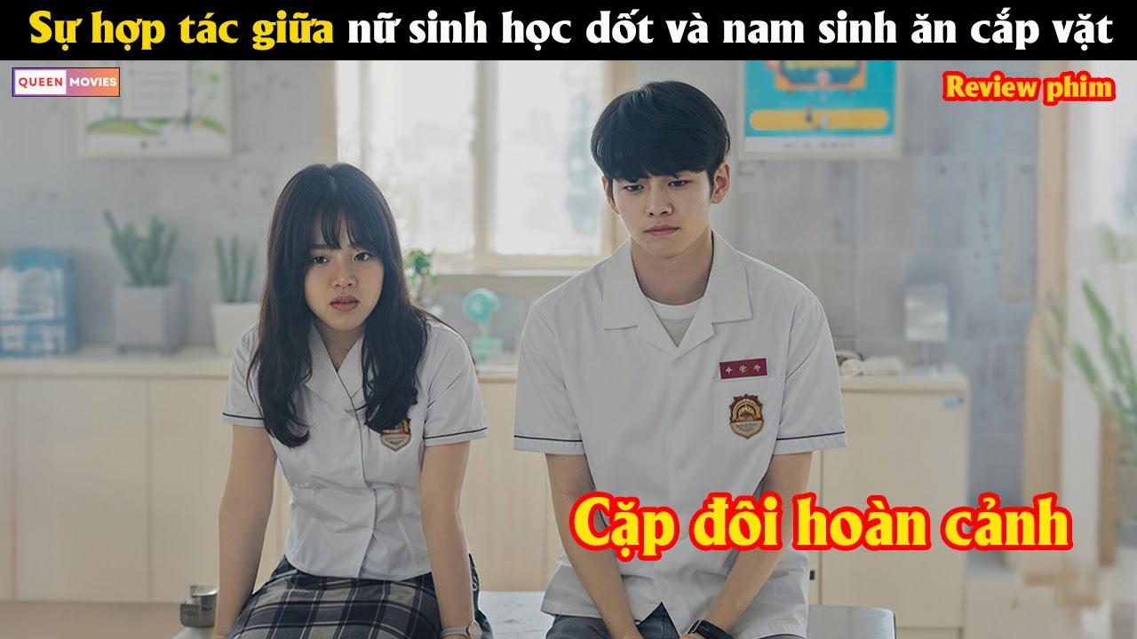Sự hợp tác giữa nữ sinh học dốt và nam sinh ăn cắp vặt - Review phim Hàn