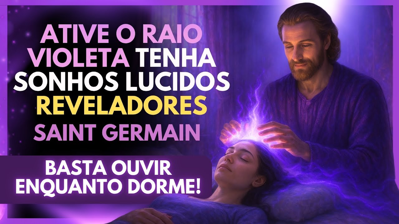 💜 Ativação do Raio Violeta para Dormir Profundamente 😴 e Ter Sonhos Lúcidos com Saint Germain ✨