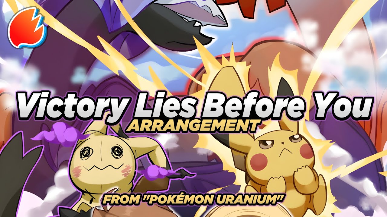 Victory Lies Before You!: Arrangement ◓ Pokémon Uranium