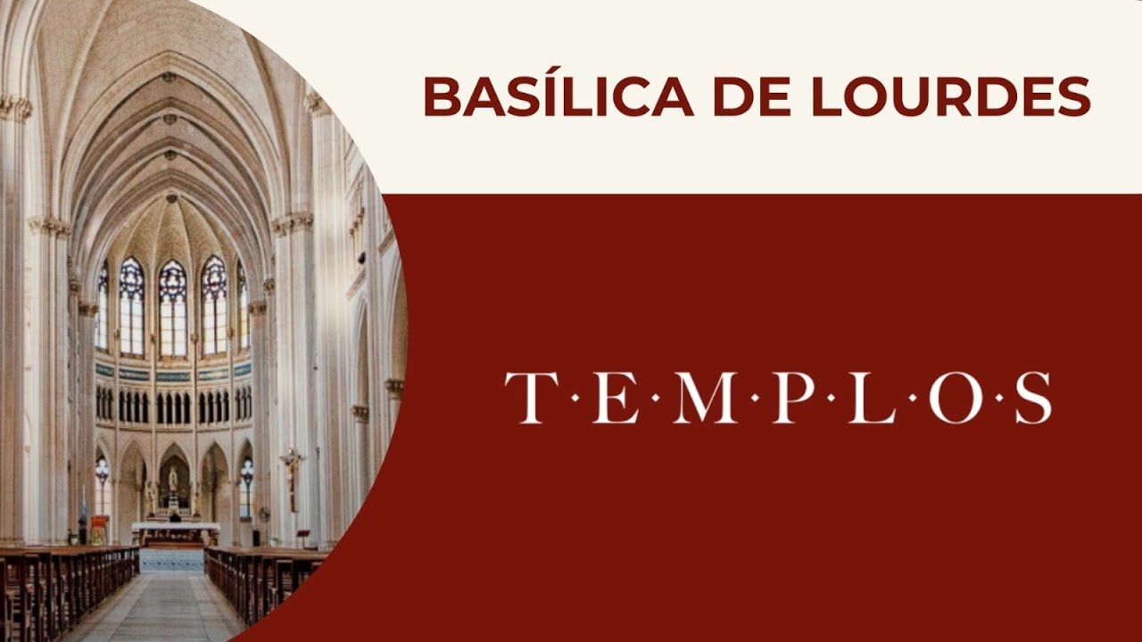 TEMPLOS - BASÍLICA DE LOURDES