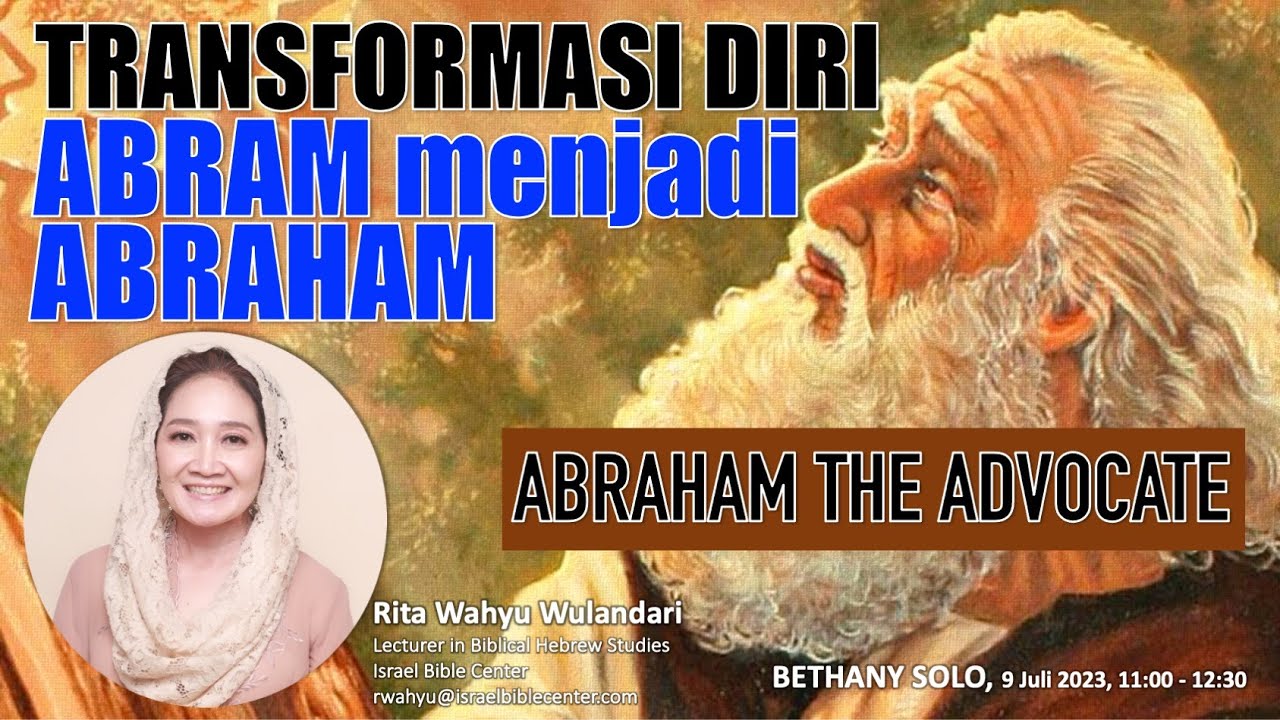 ABRAHAM THE ADVOCATE - Transformasi Diri Abram menjadi Abraham (Sesi-3)