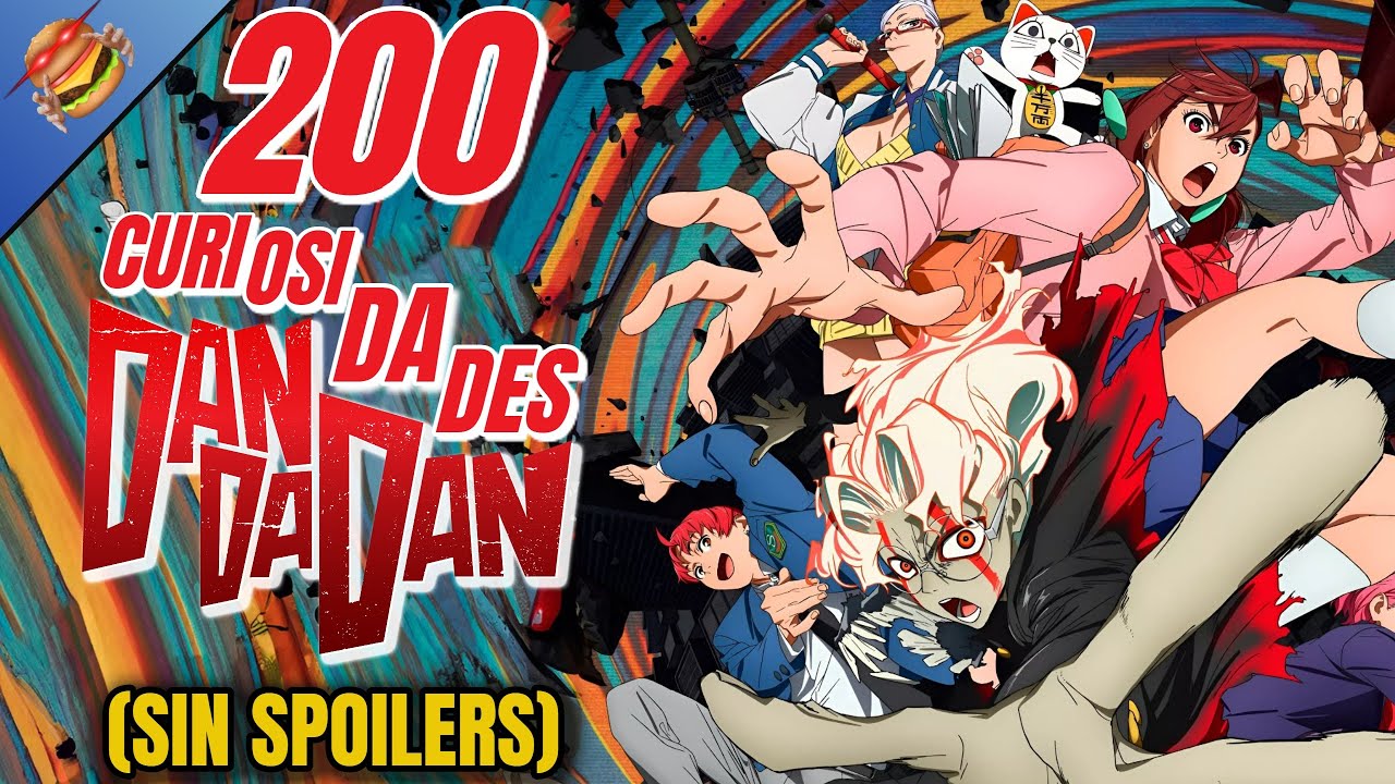 🍔200 Curiosidades de Dandadan🍔