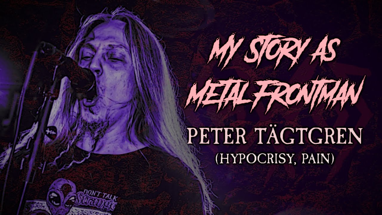 My Story As Metal Frontman: Peter T&auml;gtgren (Hypocrisy, Pain)