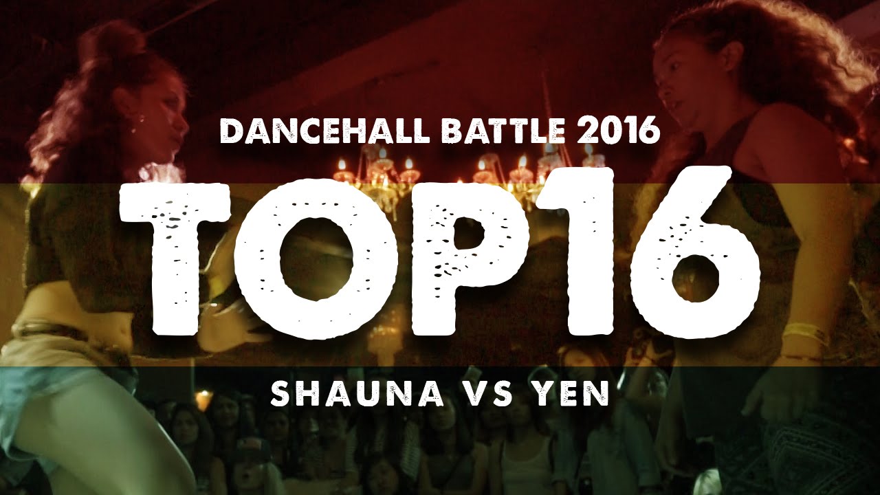Shauna (SG) vs Yen (PH) | Top 16 | Dancehall Battle 2016 | Dancehall Nation Singapore (DHNSG)