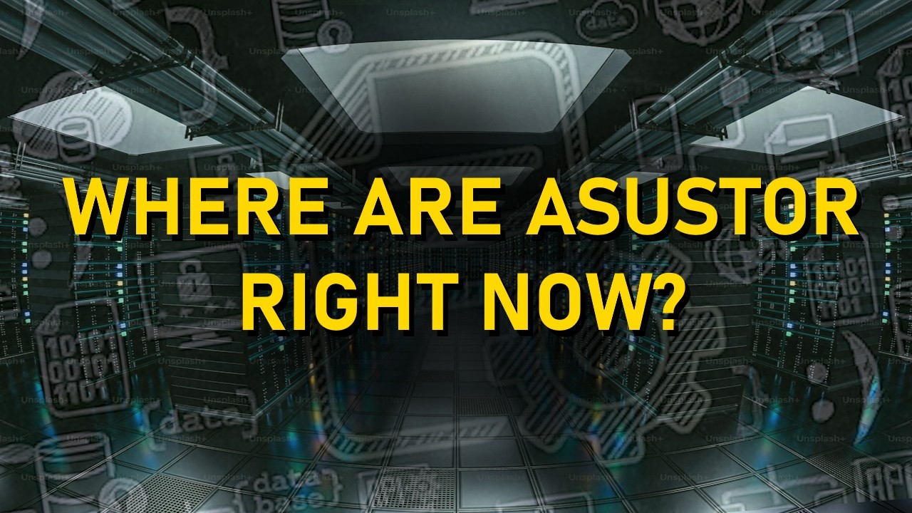 WHERE is Asustor Right Now?