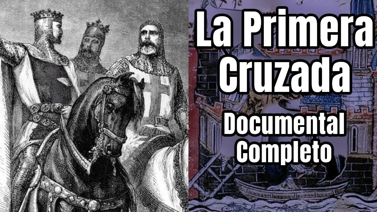 La Primera Cruzada: documental completo