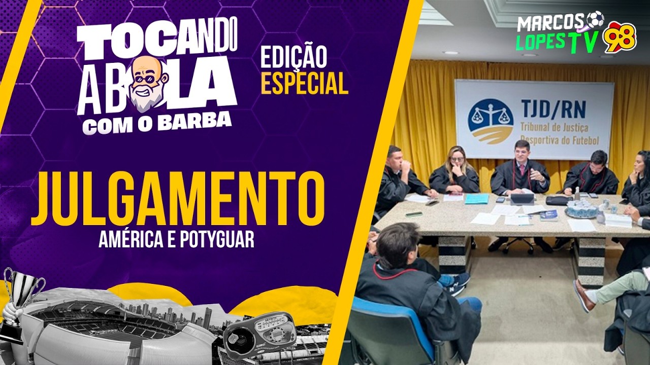 🟣[ACOMPANHE AO VIVO O JULGAMENTO DO AMÉRICA E POTYGUAR] TOCANDO A BOLA COM O BARBA #080 - 19/02/2026