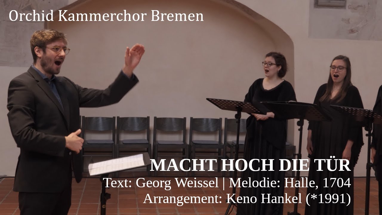 MACHT HOCH DIE TÜR (Keno Hankel) | Orchid Kammerchor Bremen