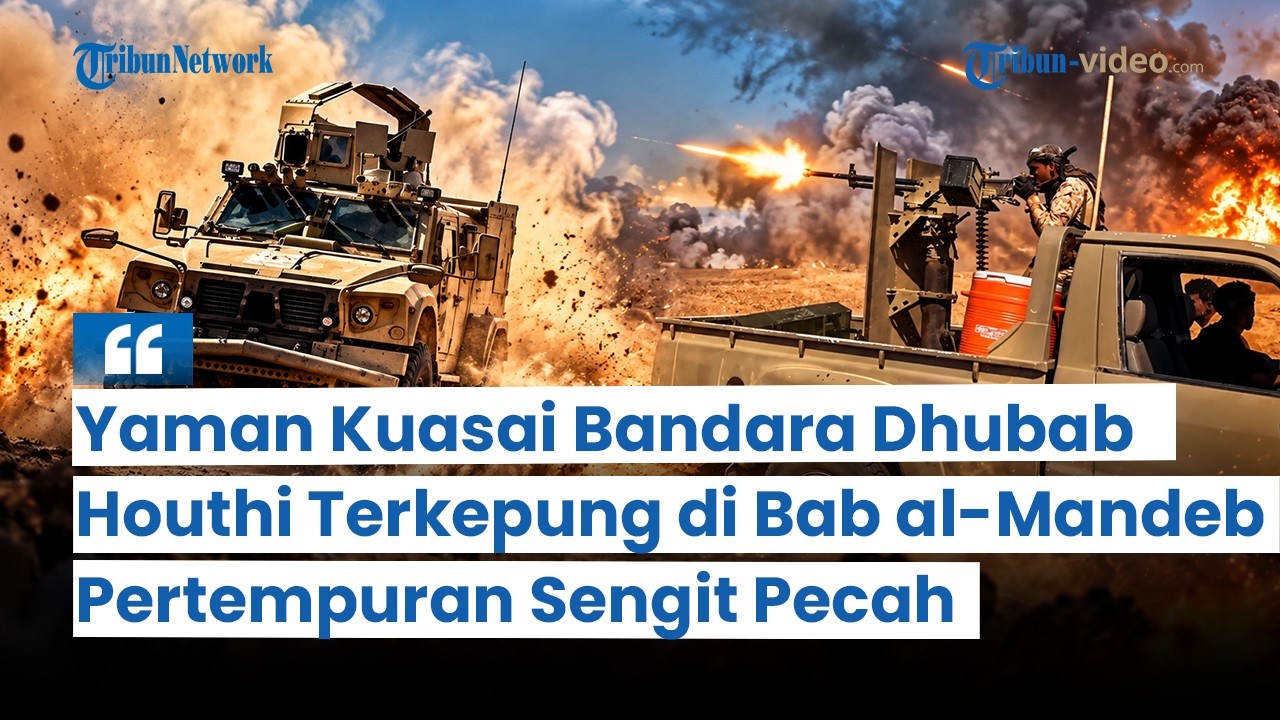 Yaman Serang Houthi! Bandara Dhubab Dikuasai, Jalur Bab al-Mandeb Diputus