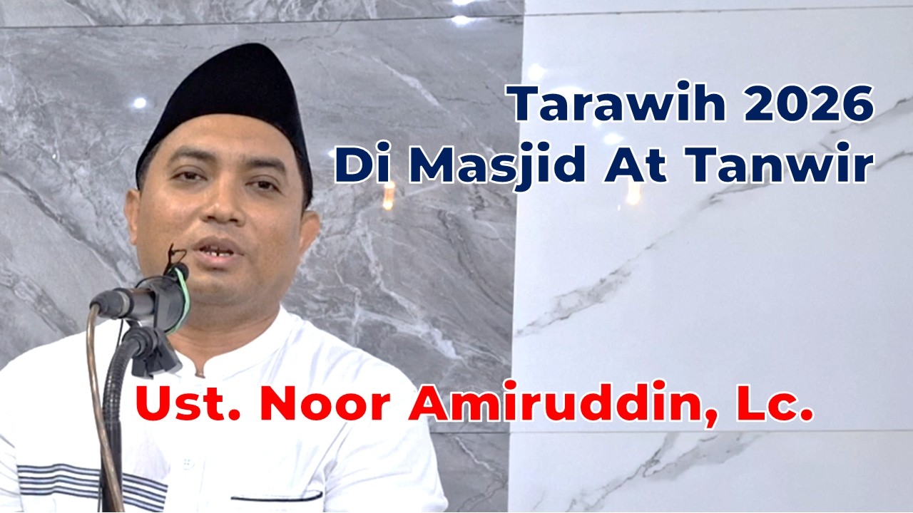 Kultum Tarawih Masjid At Tanwir PDM Gresik oleh Ustadz Noor Amiruddin, Lc  07032026