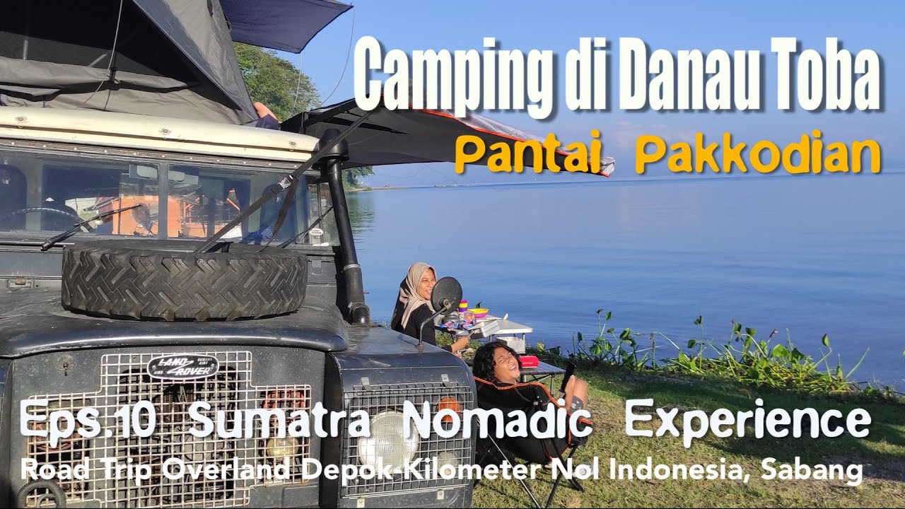 Camping di Danau Toba, Pantai Pakkodian | Dingin & View Mewah | Road Trip Sumatra 10 | SNE #10