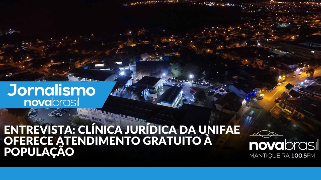 ENTREVISTA: CLÍNICA JURÍDICA DA UNIFAE OFERECE ATENDIMENTO GRATUITO À POPULAÇÃO