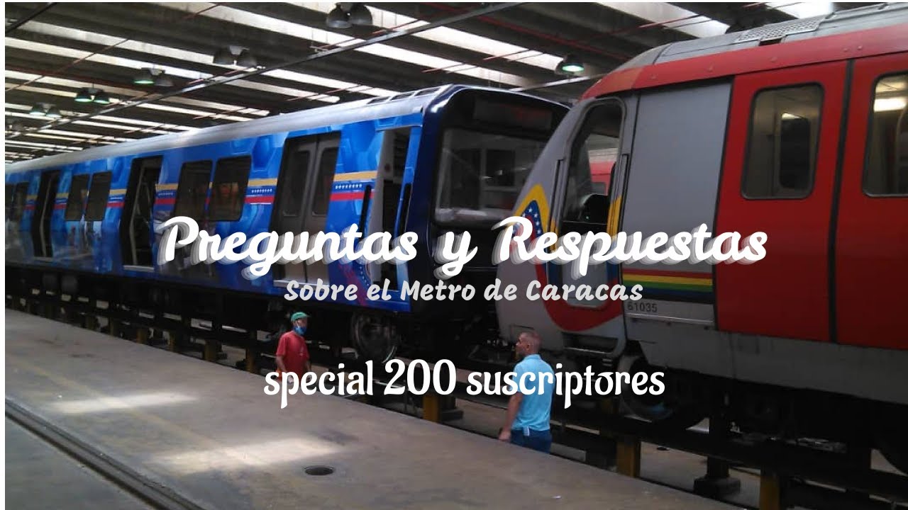 Preguntas Y Respuestas Sobre el metro de caracas/ Especial 200 Suscriptores