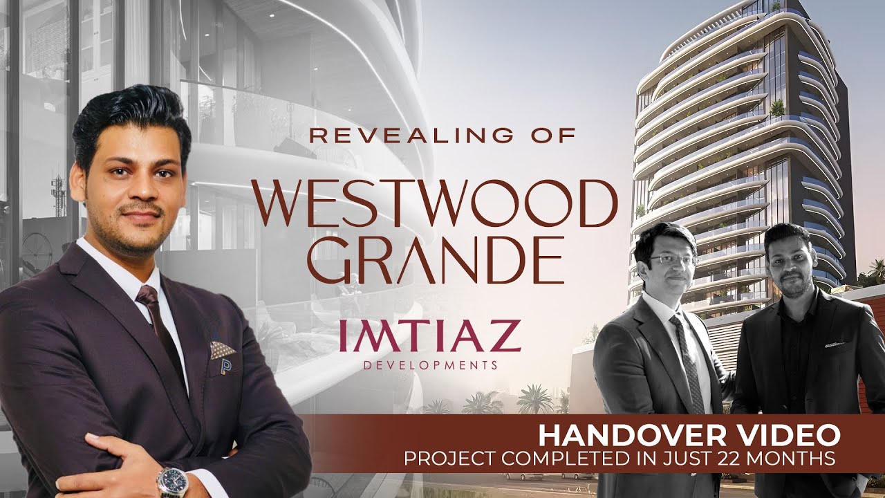 Early Handover of Westwood Grande by Imtiaz - (Project completed in just 22 months )
