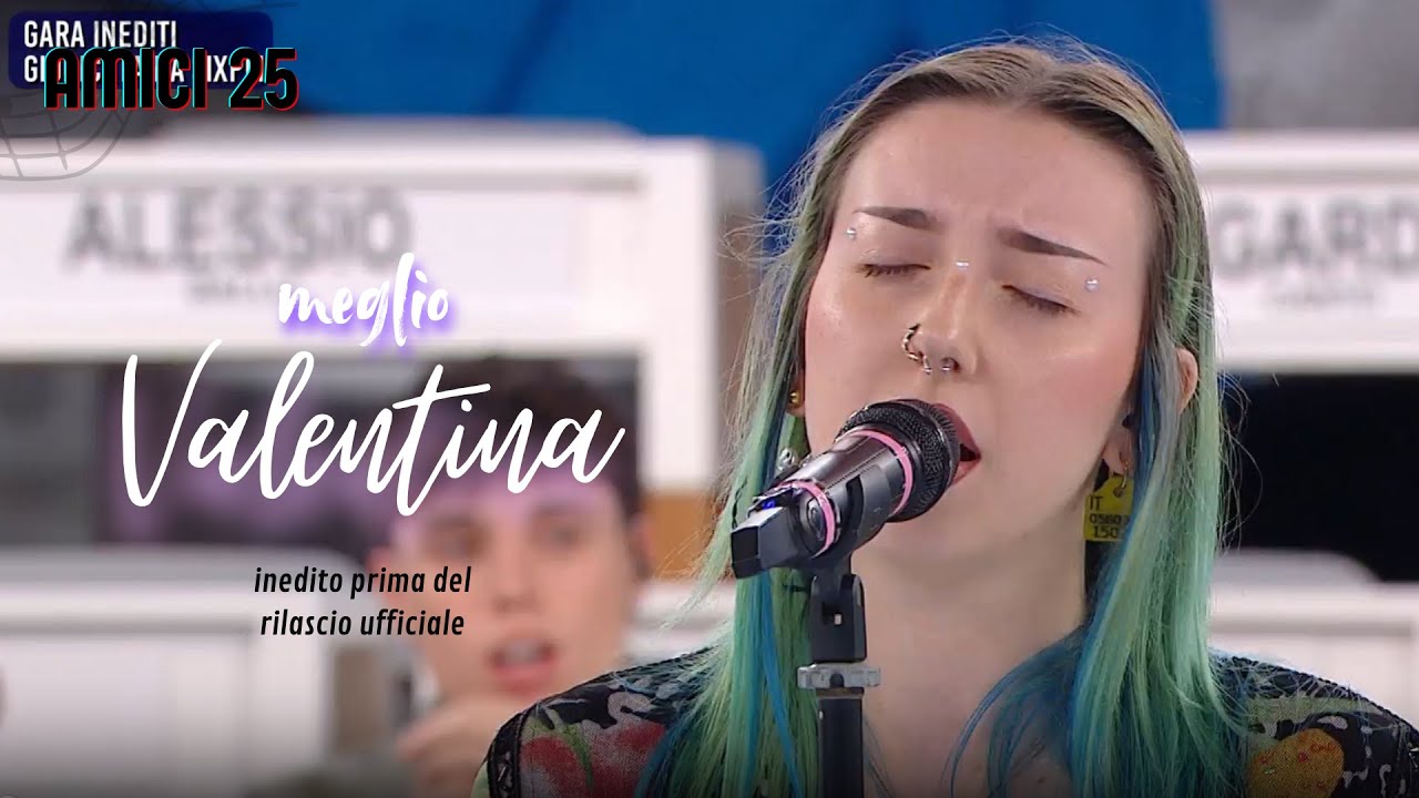 Valentina - Meglio - Amici 25 (inedito prima del rilascio ufficiale)