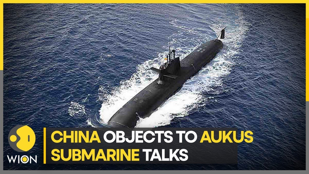 China objects to more talks on nuclear submarines among UK, US, Australia | Latest English News