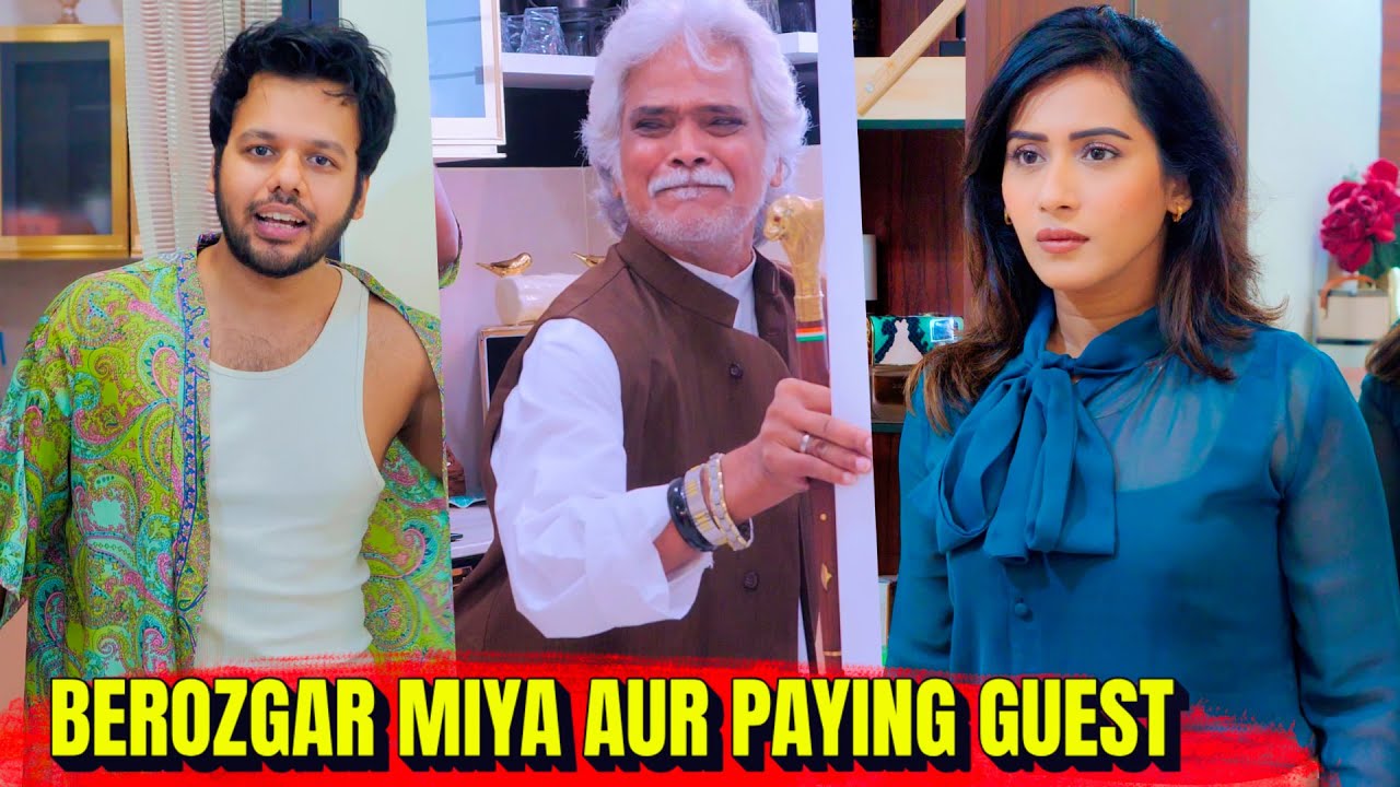 BEROZGAR MIYA AUR PAYING GUEST || MUST WATCH!!