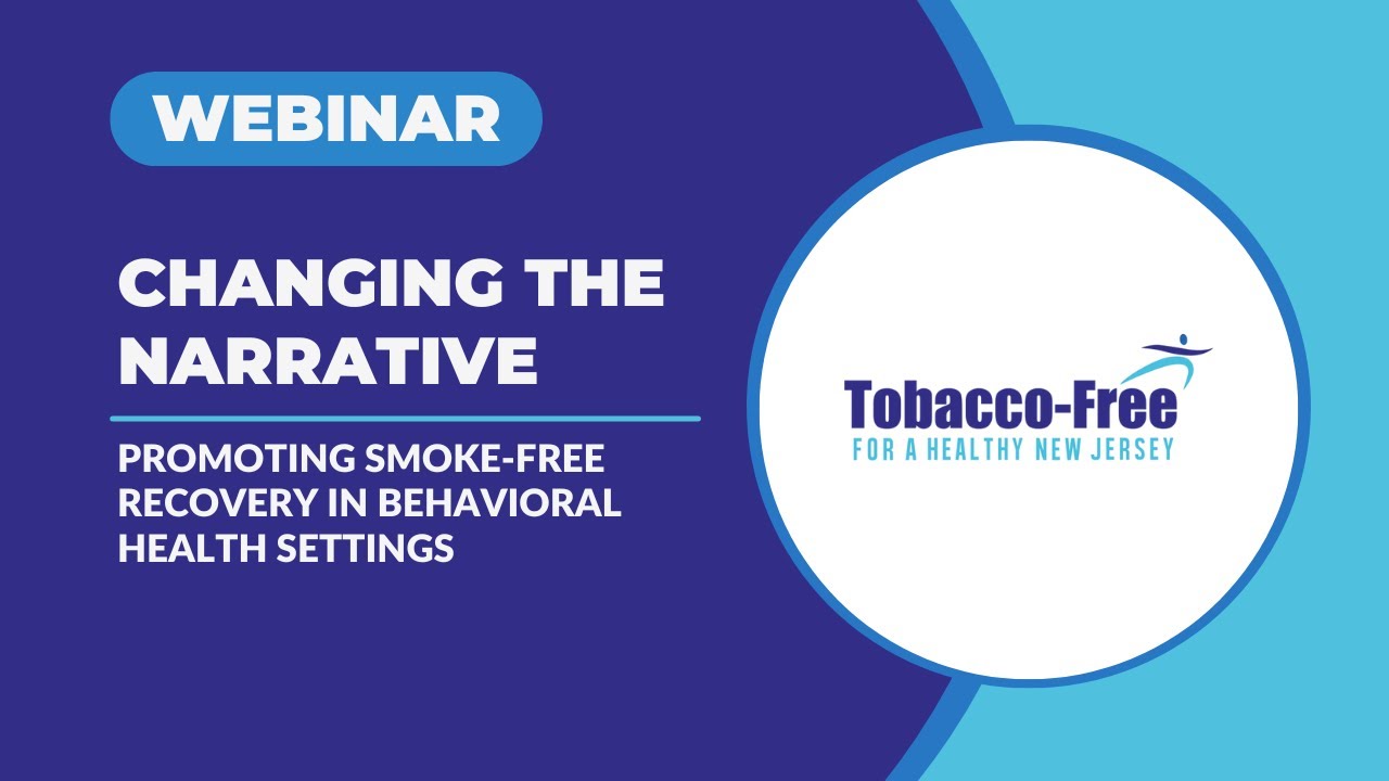 Changing the Narrative: Promoting Smoke-Free Recovery in Behavioral Health Settings