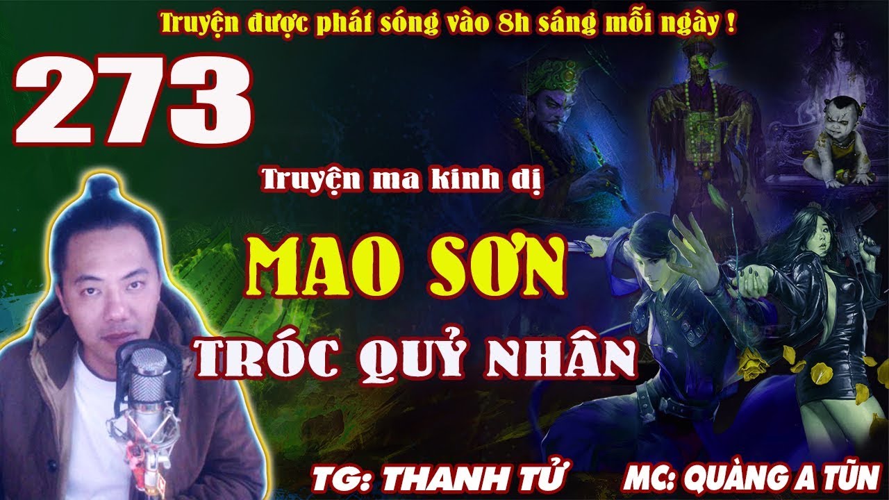 Truyện ma pháp sư - Mao Sơn tróc quỷ nhân [ Tập 273 ] Thôi Phủ Quân nổi giận - Quàng A Tũn