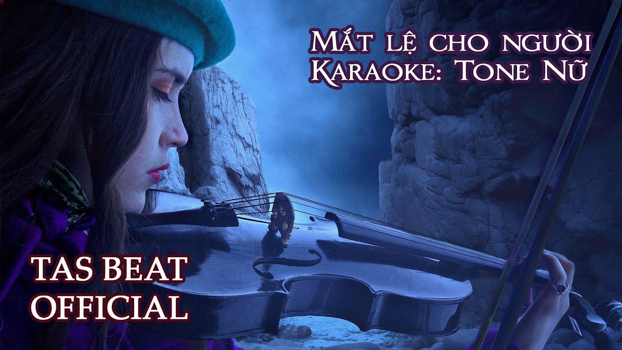 Karaoke: Mắt lệ cho người - Tone Nữ