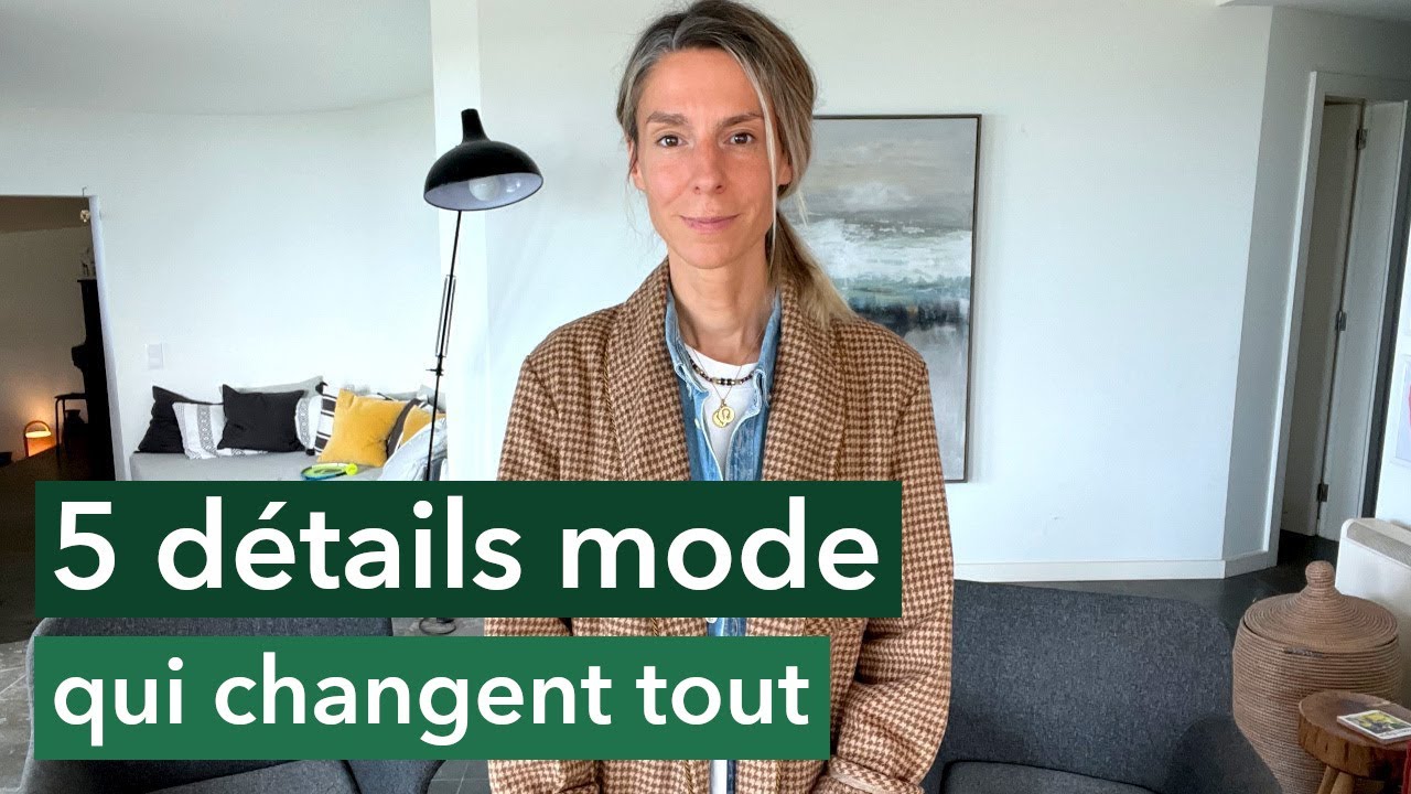 5 détails mode qui changent tout