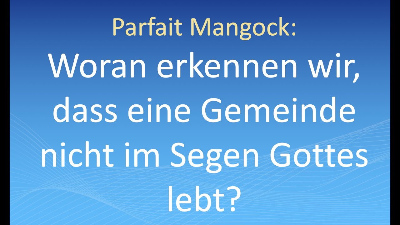 Parfait Mangock:Woran erkennen wir, dass eine Gemeinde nicht im Segen Gottes lebt?