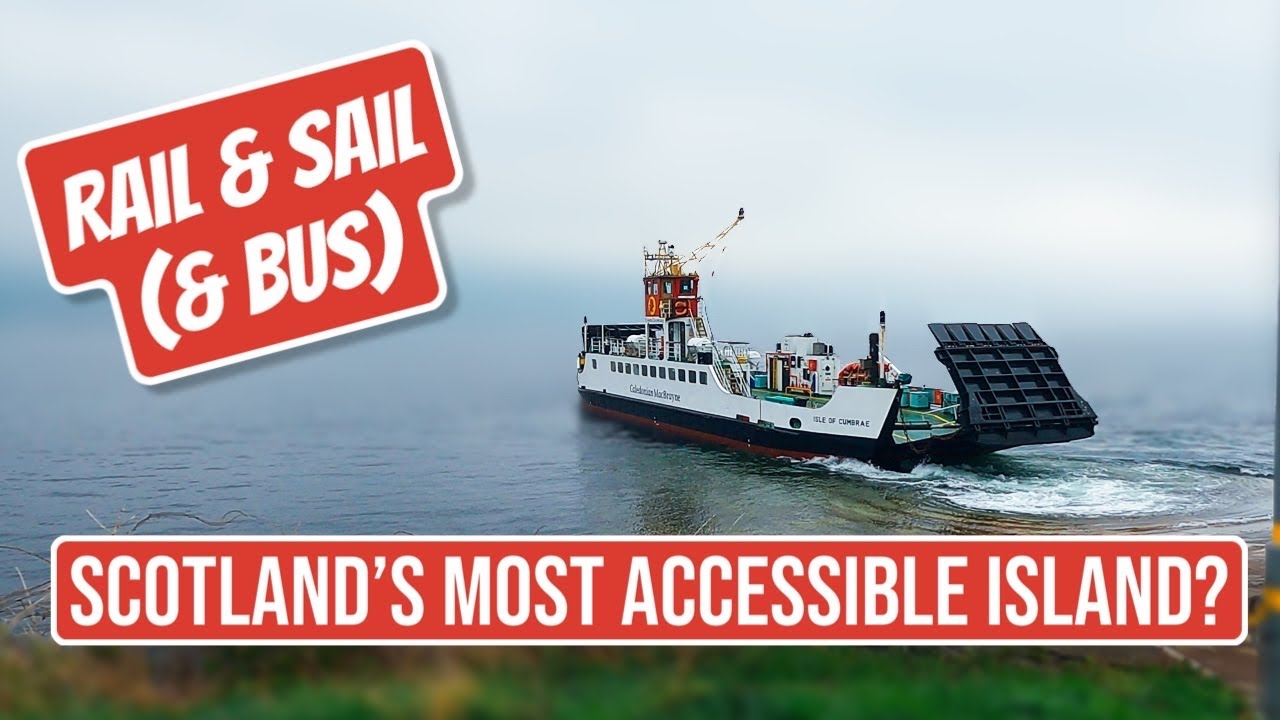Rail & Sail & Bus | Scotland’s Most Accessible Island?