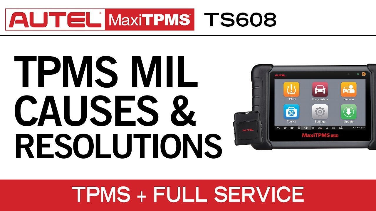 Autel MaxiTPMS TS608 &mdash; Causes and Resolutions for TPMS MIL ON
