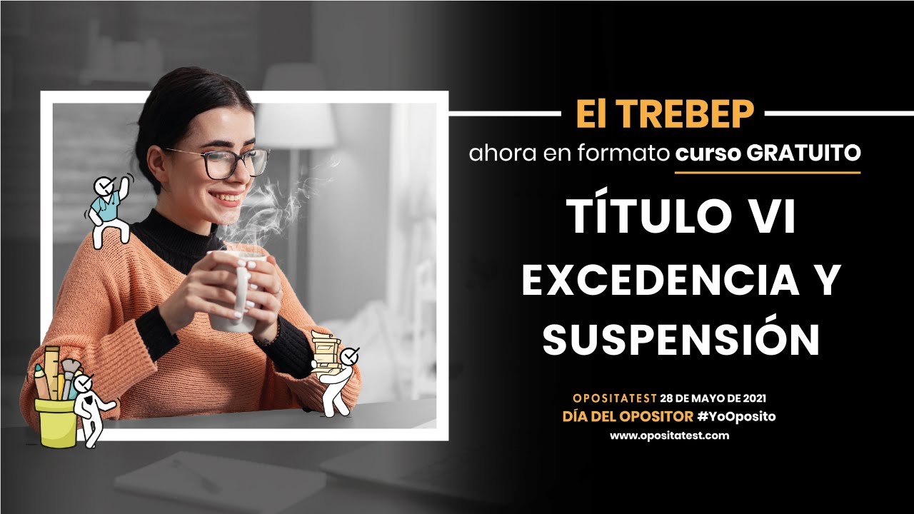 📚 CURSO del TREBEP para Opositores #16 | Título VII, Excedencia y Suspensión de funciones