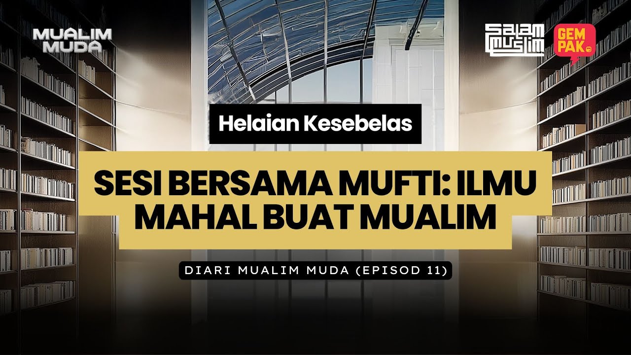 Tadabbur Jiwa & Bimbingan Fatwa: Diari Mualim Muda (Episod 11)
