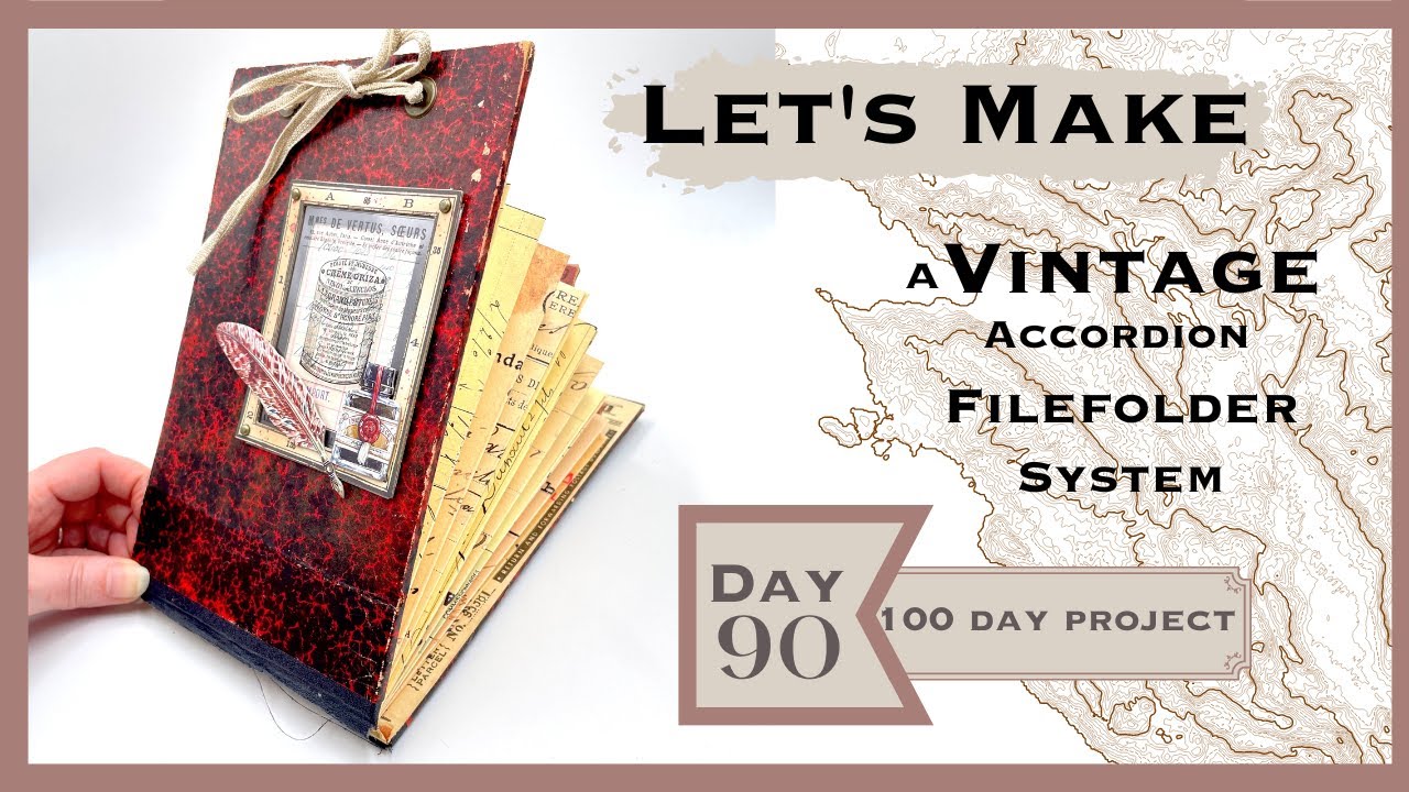 DAY 90 - LET'S MAKE - A VINTAGE ACCORDION FILEFOLDER SYSTEM  #the100dayproject #papercrafts