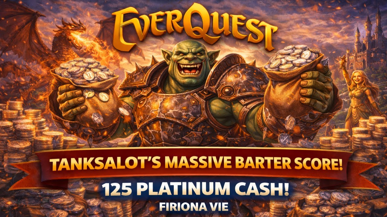 Huge $$$ SCORE $$$ on Tanksalot - Firiona Vie - Everquest 2026