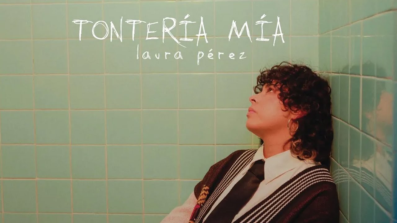 Laura P&eacute;rez - Tonter&iacute;a M&iacute;a (Video Oficial)