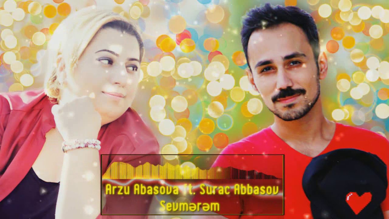 Arzu Abasova və Surac Abbasov &mdash; Sevmərəm