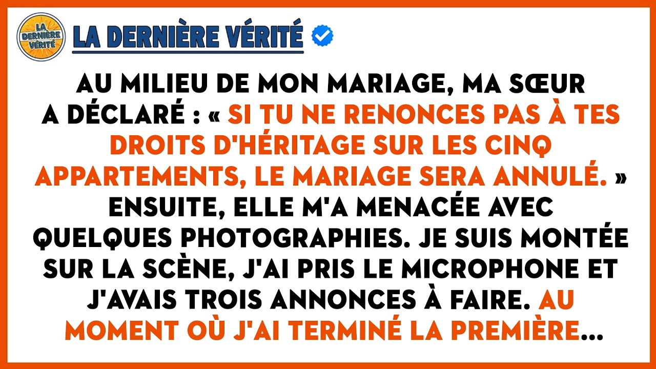 À Mon Mariage, Ma Sœur M'a Dit : « Renonce Aux 5 Appartements, Ou Le Mariage Sera Annulé. » Alors...