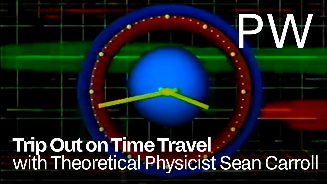 Trip Out on Time Travel With Theoretical Physicist Sean Carroll