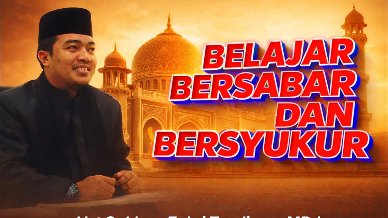 BELAJAR BERSABAR DAN BERSUKUR | Ust Sakban Fahri Tandjung,MPd
