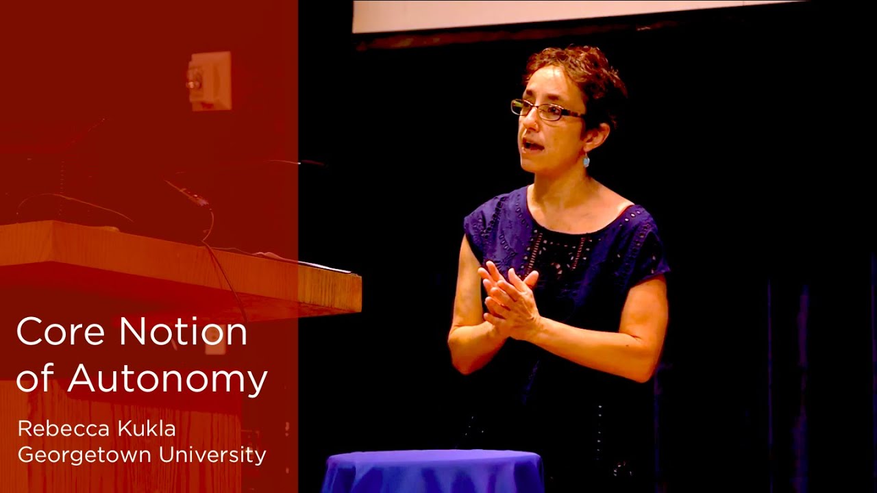 Rebecca Kukla on Autonomy, Georgetown University (6/6)