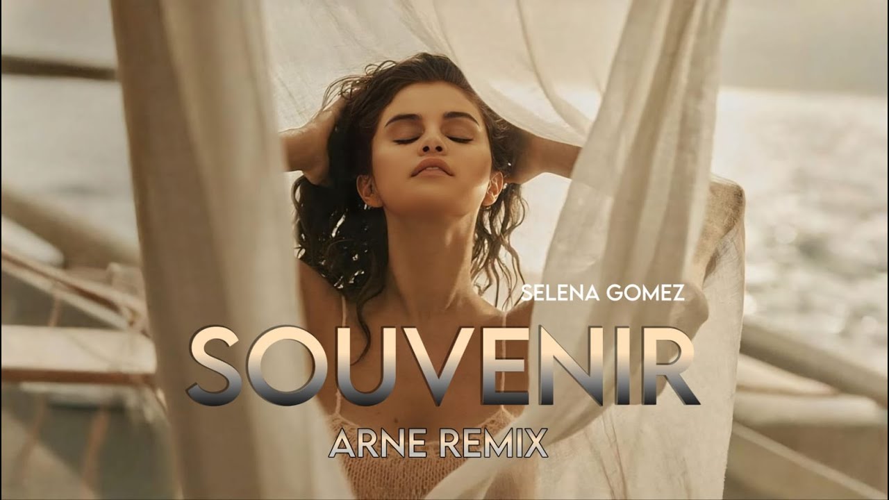 Selena Gomez - Souvenir (Arne Remix)