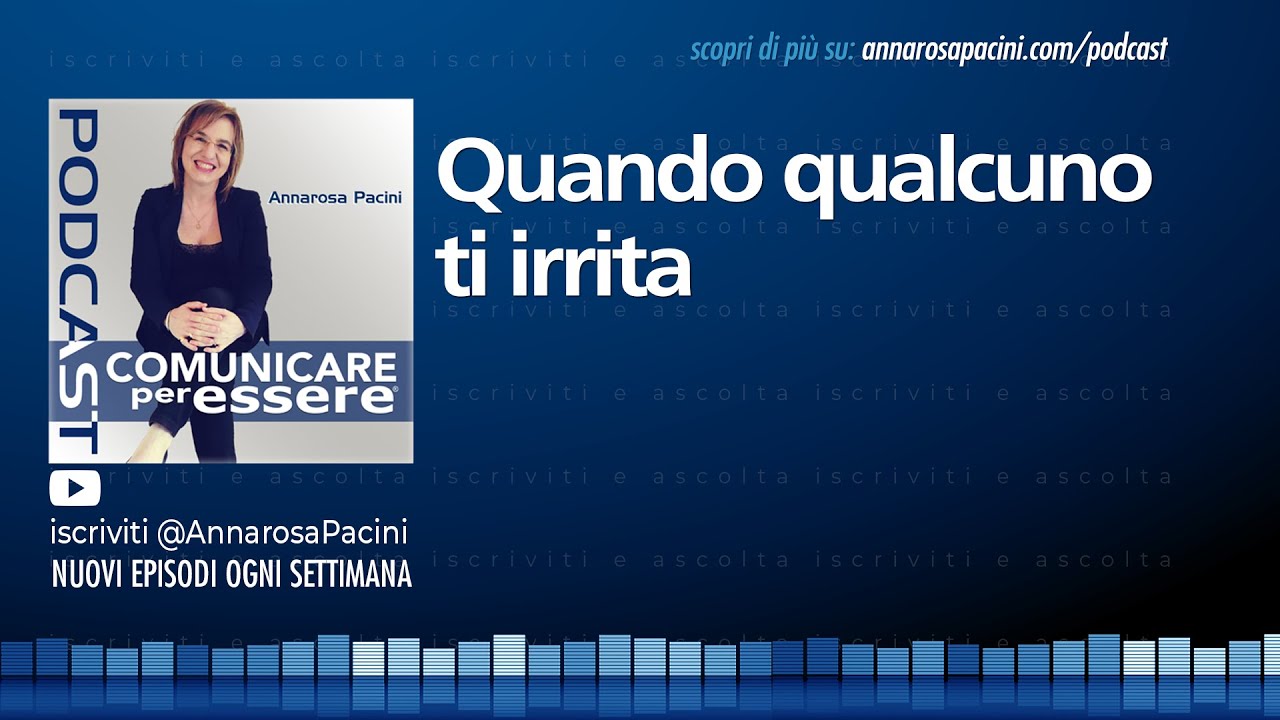 Quando qualcuno ti irrita - Podcast