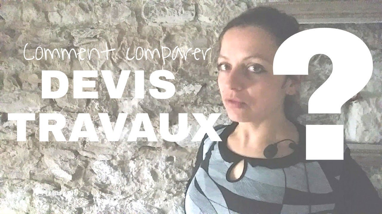 Comment comparer les devis travaux r&eacute;novation maison [Conseils]