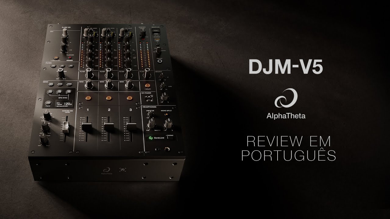 DJM-V5 Review Oficial | Mixer DJ de 3 Canais da AlphaTheta