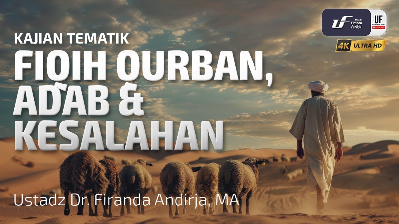 Fiqih Qurban, Adab & Kesalahan - Ustadz Dr. Firanda Andirja M.A