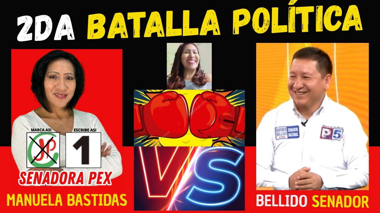 #2DA #BATALLA POLÍTICA, MANUELA BASTIDAS PP (JUNTOS X EL PERÚ) VS GUIDO BELLIDO PP (PODEMOS).