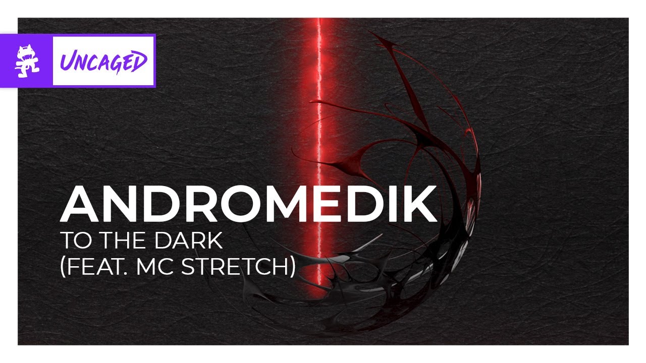 Andromedik - To The Dark (feat. MC Stretch) [Monstercat Release]