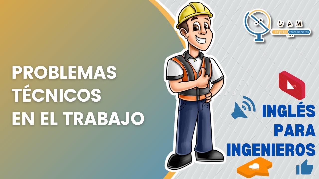PROBLEMAS TÉCNICOS EN INGENIERÍA - INGLÉS PARA INGENIEROS